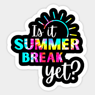 Is It Summer Break Yet Sticker